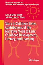Télécharger le livre :  Story in Children's Lives: Contributions of the Narrative Mode to Early Childhood Development, Literacy, and Learning