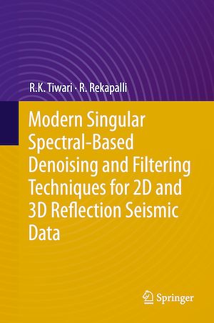 Téléchargez le livre :  Modern Singular Spectral-Based Denoising and Filtering Techniques for 2D and 3D Reflection Seismic Data