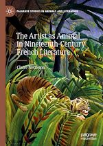 Télécharger le livre :  The Artist as Animal in Nineteenth-Century French Literature