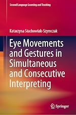 Télécharger le livre :  Eye Movements and Gestures in Simultaneous and Consecutive Interpreting