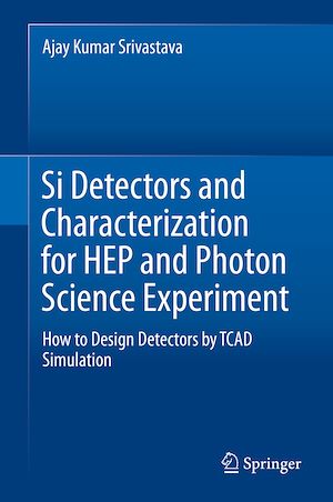 Téléchargez le livre :  Si Detectors and Characterization for HEP and Photon Science Experiment