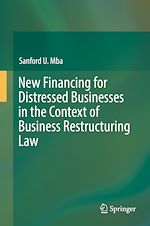 Télécharger le livre :  New Financing for Distressed Businesses in the Context of Business Restructuring Law