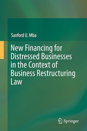 Téléchargez le livre :  New Financing for Distressed Businesses in the Context of Business Restructuring Law