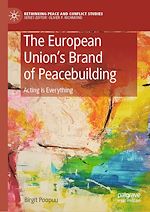 Download this eBook The European Union’s Brand of Peacebuilding