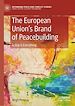 Télécharger le livre :  The European Union’s Brand of Peacebuilding