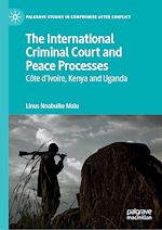 Télécharger le livre :  The International Criminal Court and Peace Processes