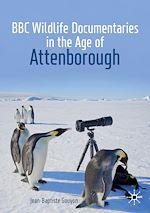 Télécharger le livre :  BBC Wildlife Documentaries in the Age of Attenborough