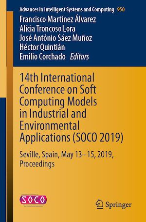 Téléchargez le livre :  14th International Conference on Soft Computing Models in Industrial and Environmental Applications (SOCO 2019)