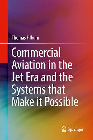 Téléchargez le livre :  Commercial Aviation in the Jet Era and the Systems that Make it Possible