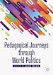 Télécharger le livre :  Pedagogical Journeys through World Politics