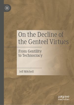 Téléchargez le livre :  On the Decline of the Genteel Virtues