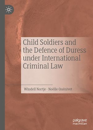 Téléchargez le livre :  Child Soldiers and the Defence of Duress under International Criminal Law