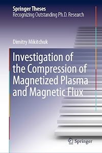 Télécharger le livre :  Investigation of the Compression of Magnetized Plasma and Magnetic Flux