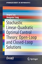 Télécharger le livre :  Stochastic Linear-Quadratic Optimal Control Theory: Open-Loop and Closed-Loop Solutions