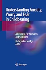Télécharger le livre :  Understanding Anxiety, Worry and Fear in Childbearing