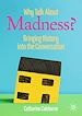Télécharger le livre :  Why Talk About Madness?