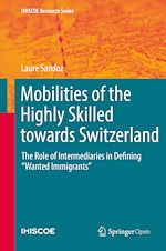Download this eBook Mobilities of the Highly Skilled towards Switzerland