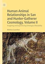 Télécharger le livre :  Human-Animal Relationships in San and Hunter-Gatherer Cosmology, Volume II