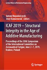 Télécharger le livre :  ICAF 2019 – Structural Integrity in the Age of Additive Manufacturing