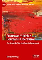 Télécharger le livre :  Fukuzawa Yukichi’s Bourgeois Liberalism