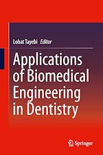 Télécharger le livre :  Applications of Biomedical Engineering in Dentistry