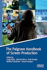 Télécharger le livre :  The Palgrave Handbook of Screen Production