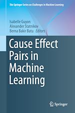 Télécharger le livre :  Cause Effect Pairs in Machine Learning