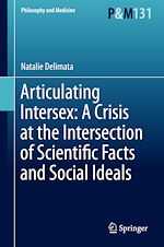 Télécharger le livre :  Articulating Intersex: A Crisis at the Intersection of Scientific Facts and Social Ideals