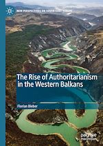 Télécharger le livre :  The Rise of Authoritarianism in the Western Balkans