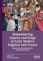 Télécharger le livre :  Remembering Queens and Kings of Early Modern England and France