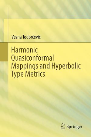 Téléchargez le livre :  Harmonic Quasiconformal Mappings and Hyperbolic Type Metrics