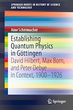 Télécharger le livre :  Establishing Quantum Physics in Göttingen