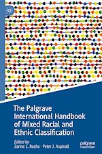 Télécharger le livre :  The Palgrave International Handbook of Mixed Racial and Ethnic Classification