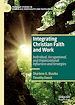 Télécharger le livre :  Integrating Christian Faith and Work