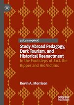 Télécharger le livre :  Study Abroad Pedagogy, Dark Tourism, and Historical Reenactment