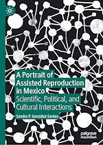 Télécharger le livre :  A Portrait of Assisted Reproduction in Mexico
