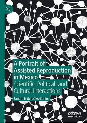 Téléchargez le livre :  A Portrait of Assisted Reproduction in Mexico