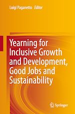 Download this eBook Yearning for Inclusive Growth and Development, Good Jobs and Sustainability