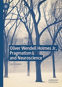 Téléchargez le livre :  Oliver Wendell Holmes Jr., Pragmatism and Neuroscience