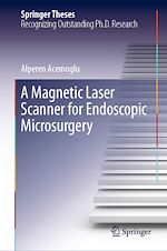Télécharger le livre :  A Magnetic Laser Scanner for Endoscopic Microsurgery