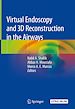 Télécharger le livre :  Virtual Endoscopy and 3D Reconstruction in the Airways