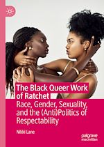 Télécharger le livre :  The Black Queer Work of Ratchet