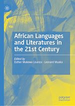 Télécharger le livre :  African Languages and Literatures in the 21st Century