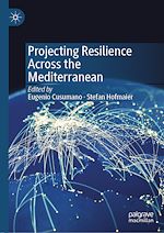 Télécharger le livre :  Projecting Resilience Across the Mediterranean