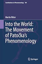Télécharger le livre :  Into the World: The Movement of Patocka's Phenomenology