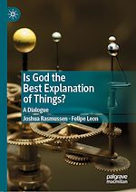 Télécharger le livre :  Is God the Best Explanation of Things?