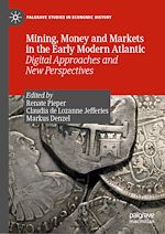 Télécharger le livre :  Mining, Money and Markets in the Early Modern Atlantic