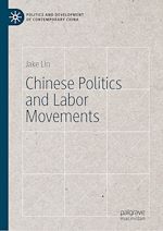 Télécharger le livre :  Chinese Politics and Labor Movements