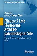 Télécharger le livre :  Pilauco: A Late Pleistocene Archaeo-paleontological Site