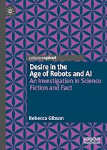 Télécharger le livre :  Desire in the Age of Robots and AI